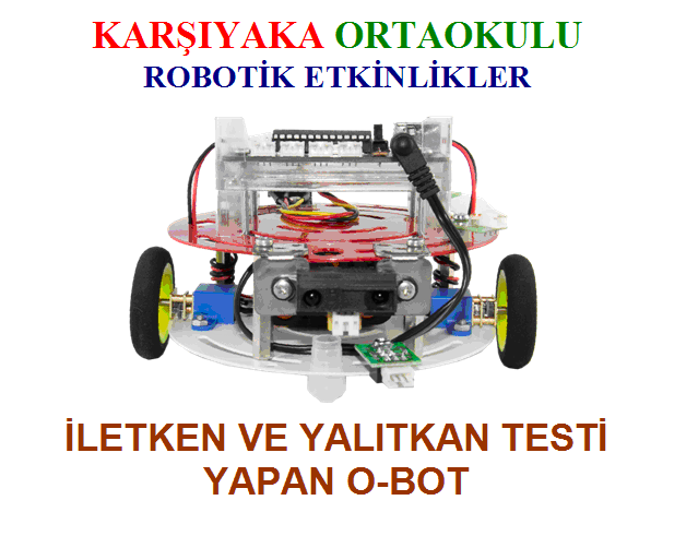 İletken ve Yalıtkan Testi Yapan O-bot