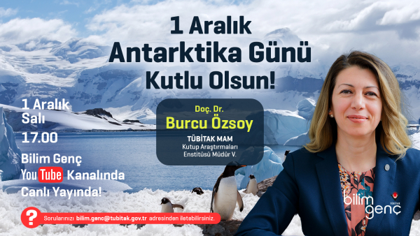Doç. Dr. Burcu Özsoy ile 1 Aralık Antarktika Günü Söyleşisi