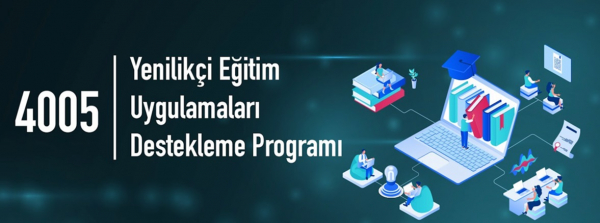 4005-Yenilikçi Eğitim Uygulamaları Destekleme Programı’nın 2024 Yılı Çağrısı Yayınlandı!