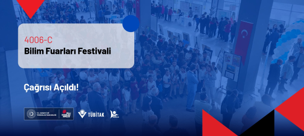 4006-C Bilim Fuarları Festivali Desteğinin 2. Çağrısı Yayınlandı!