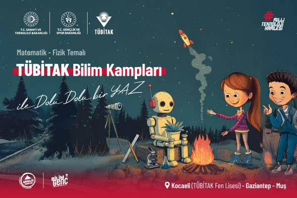 Lise Öğrencileri İçin 2025 Yılı TÜBİTAK Bilim Kamplarına Katılım Başvuruları Başladı!