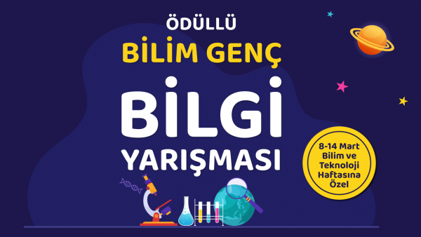 Bilim ve Teknoloji Haftası’na Özel Bilim Genç Bilgi Yarışması’na Sen de Katıl!