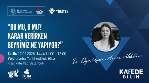 Bilim Genç Kafede Bilim Etkinliği: Bu mu, O mu? Karar Verirken Beynimiz Ne Yapıyor?
