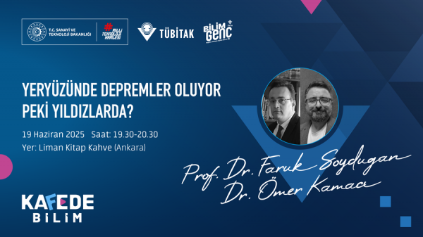 Bilim Genç Kafede Bilim Etkinliği: Yeryüzünde Depremler Oluyor Peki Yıldızlarda?
