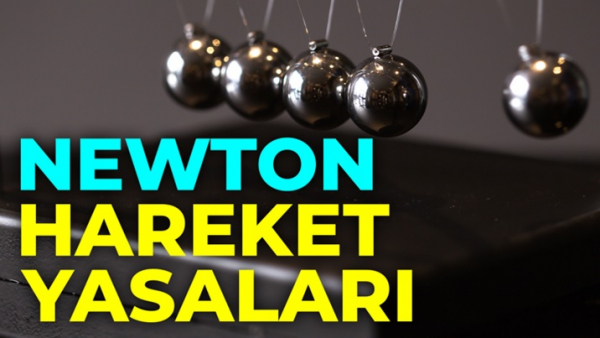 Newton’ın Hareket Yasaları Nelerdir?