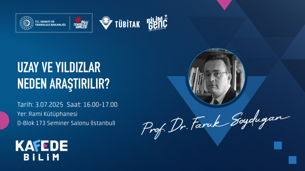 Bilim Genç Kafede Bilim Etkinliği: Uzayı ve Yıldızları Neden Araştırıyoruz?