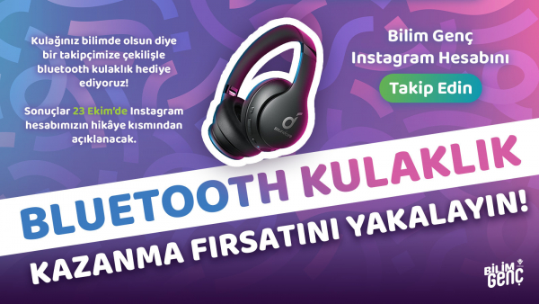 Bilim Genç Instagram Hesabımızı Takip Edin, Bluetooth Kulaklık Kazanın!