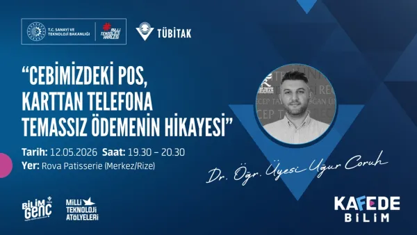 Bilim Genç Kafede Bilim Etkinliği: Cebimizdeki POS, Karttan Telefona Temassız Ödemenin Hikayesi