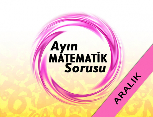 Ayın Matematik Sorusu - Aralık 2021