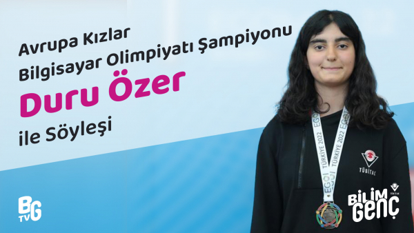 Avrupa Kızlar Bilgisayar Olimpiyatı Şampiyonu Duru Özer ile Söyleşi