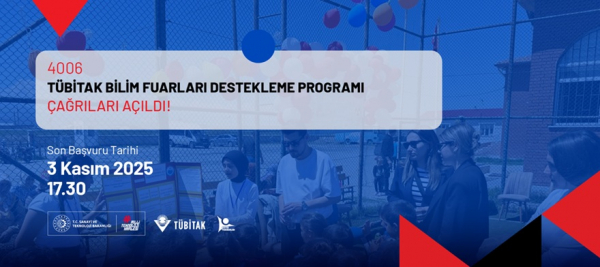 TÜBİTAK 4006 Bilim Fuarları Destekleme Programının 12. Dönem Çağrıları Yayınlandı!