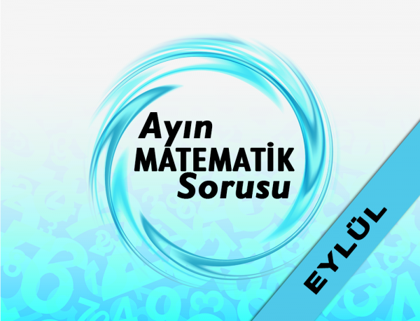 Ayın Matematik Sorusunu Doğru Çözenler - Eylül 2017