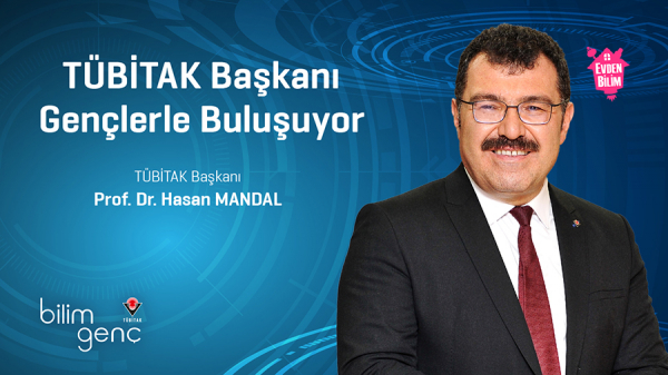 TÜBİTAK Başkanı Prof. Dr. Hasan Mandal, Canlı Bilim Söyleşisinde Gençlerle Buluştu