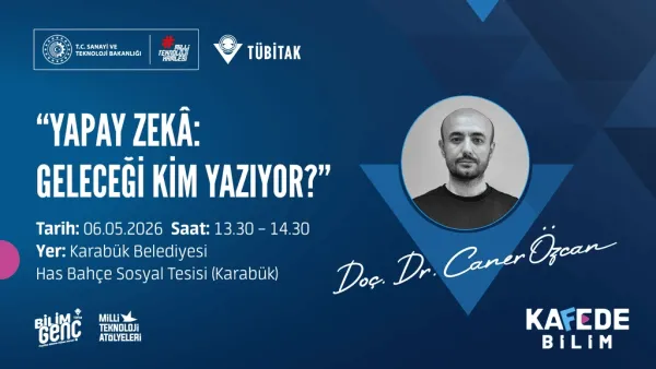 Bilim Genç Kafede Bilim Etkinliği: Yapay Zekâ: Geleceği Kim Yazıyor?
