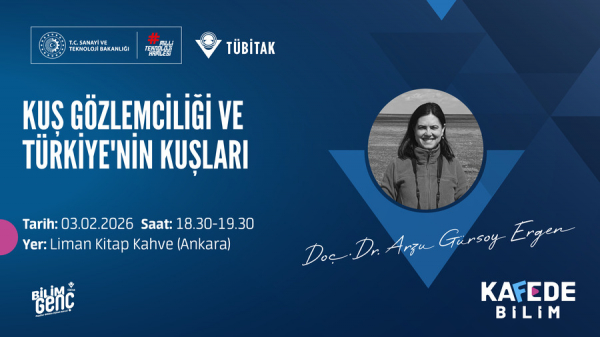 Bilim Genç Kafede Bilim Etkinliği: “Kuş Gözlemciliği ve Türkiye'nin Kuşları”