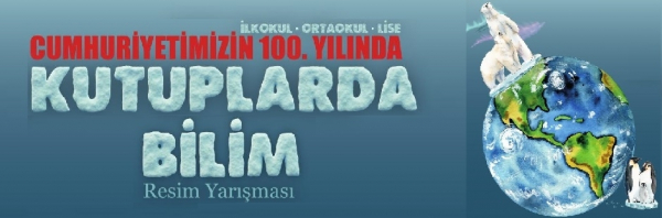 “Cumhuriyetimizin 100. Yılında Kutuplarda Bilim” Temalı Resim Yarışması Başvuruları Devam Ediyor!