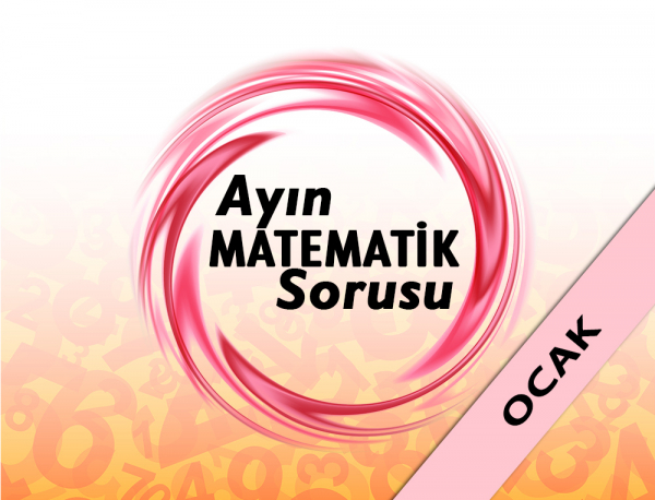 Ayın Matematik Sorusu - Ocak 2019