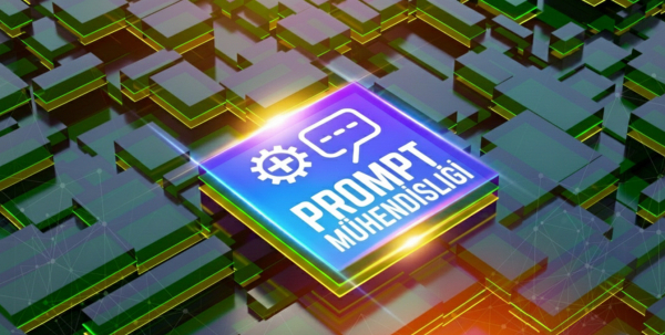Prompt Mühendisliği Nedir ve Nasıl Yapılır?