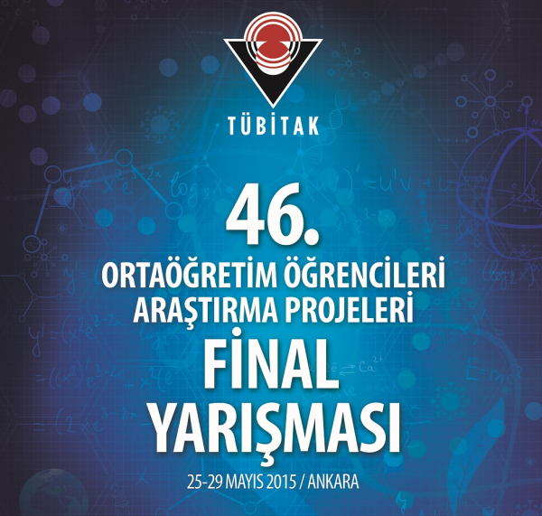 TÜBİTAK 46. Ortaöğretim Öğrencileri Araştırma Projeleri Final Yarışması