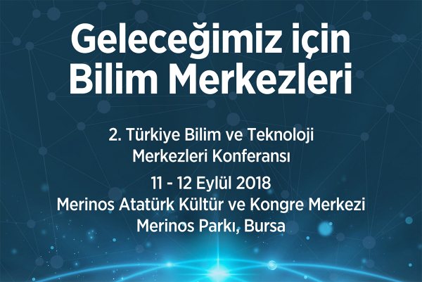 2. Türkiye Bilim ve Teknoloji Merkezleri Konferansı