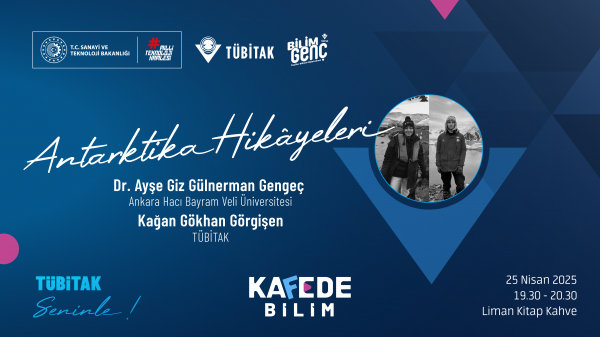 Bilim Genç Kafede Bilim Etkinliği: “Antarktika Hikâyeleri”