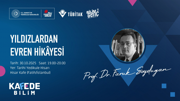 Bilim Genç Kafede Bilim Etkinliği: Yıldızlardan Evren Hikâyesi